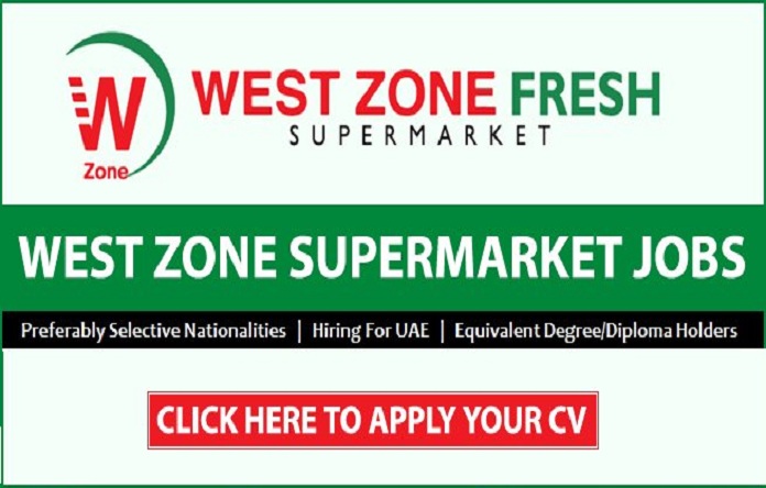 West Zone Supermarket Vacancies in Dubai 2022 Hiring Online